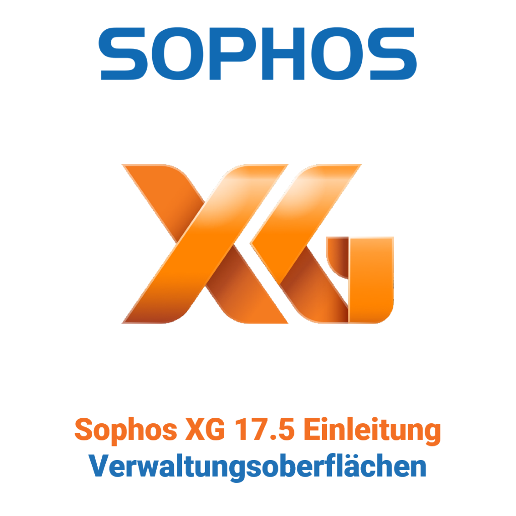 Sophos XG 17.5 wprowadzenie - interfejsy zarządzania