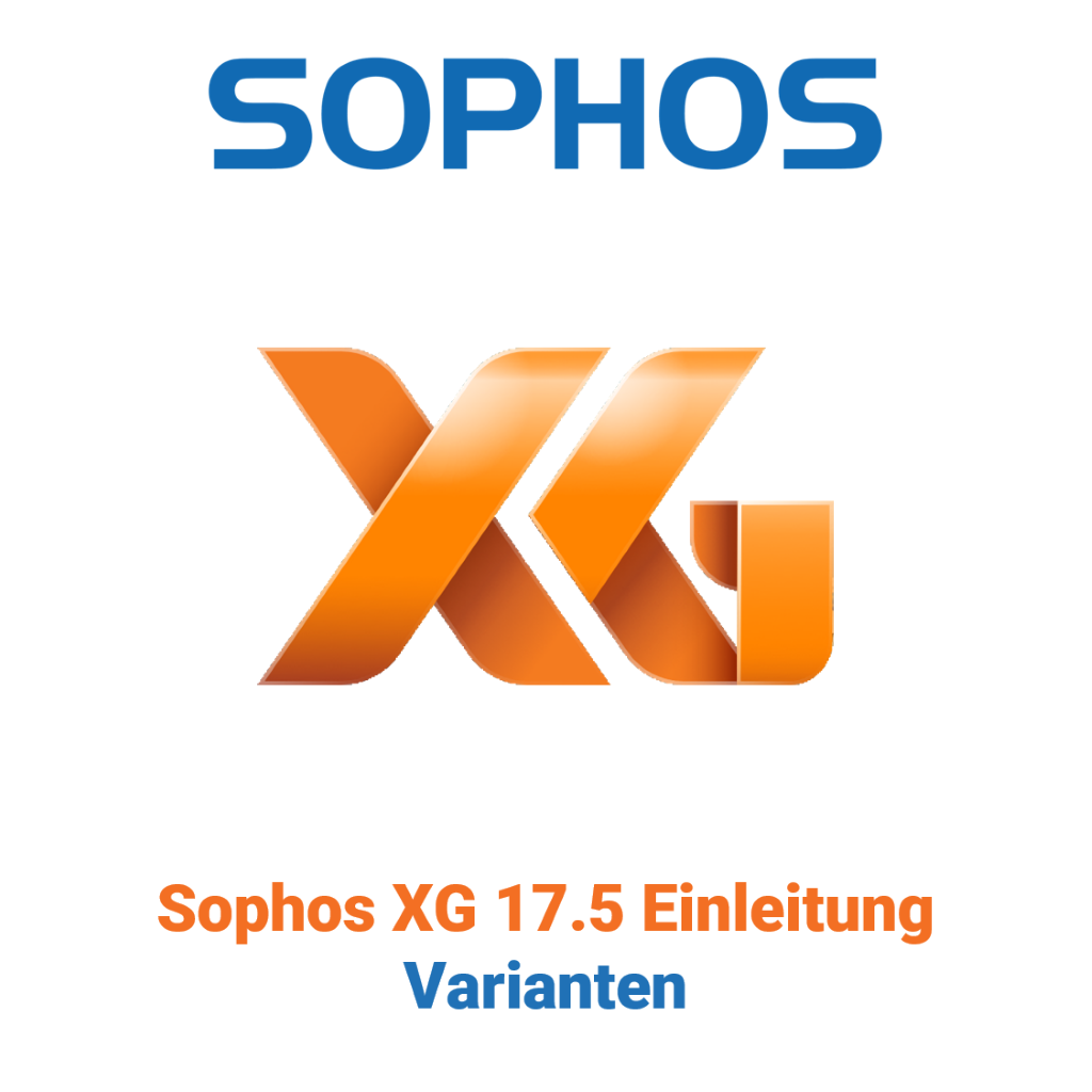Sophos XG 17.5 Wprowadzenie - warianty